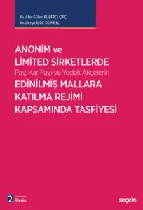 Anonim ve Limited Şirketlerde Pay, Kar Payı ve Yedek Akçelerin Edinilmiş Mallara Katılma Rejimi Kapsamında Tasfiyesi
