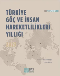 Türkiye Göç ve İnsan Hareketlilikleri Yıllığı 2023 <a href="https://www.gavperspektif.com/u/gavperspektif/docs/2/0/2023-goc-ve-insan-hareketlilikleri-yilligi-yillik-e-kitap-1763201849.pdf">(Ücretsiz)</a>