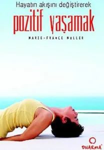 Hayatın Akışını Değiştirerek Pozitif Yaşamak