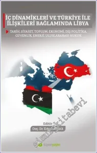 İç Dinamikleri ve Türkiye İle İlişkileri Bağlamında Libya : Tarih - Siyaset - Ekonomi - Dış Politika - Güvenlik - Enerji - Uluslararası Hukuk -         2023