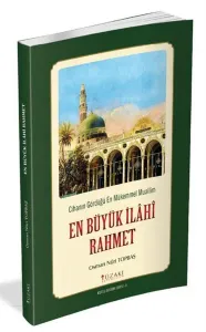 Cihanın Gördüğü En Mükemmel Muallim-En Büyük İlahi Rahmet