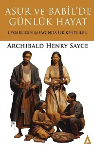ASUR VE BABİL’DE GÜNLÜK HAYAT