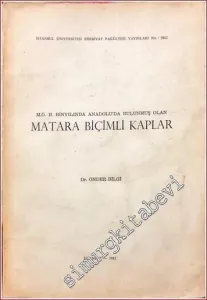 Matara Biçimli Kaplar: MÖ 2. Binyılda Anadolu'da Bulunmuş Olan -        1982