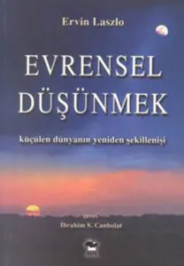 Evrensel Düşünmek; Küçülen Dünyanın Yeniden Şekillenişi