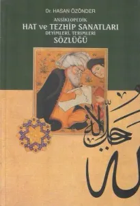 Ansiklopedik Hat ve Tezhip Sanatları Deyimleri Terimleri Sözlüğü