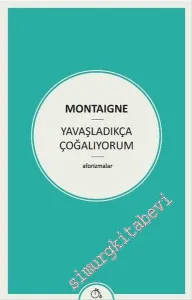 Yavaşladıkça Çoğalıyorum - Aforizmalar -