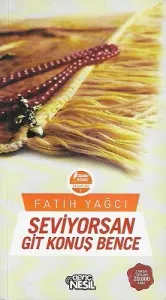 Seviyorsan Git Konuş Bence