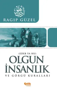 Olgun İnsanlık ve Görgü Kuralları (Edeb Ya Hu)