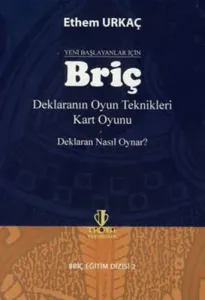 Yeni Başlayanlar İçin Briç: Deklaranın Oyun Teknikleri - Kart Oyunu - Deklaran Nasıl Oynar -