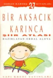 Bir Aksacık Karınca : Şiir Atlası Bir Aksacık Karınca : Şiir Atlası