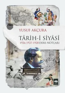 Tarih-i Siyasi: 1926, 1927, 1928 Ders Notları -