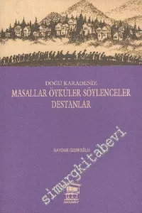 Doğu Karadeniz Masallar Öyküler Söylenceler Destanlar -         2009