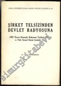 Şirket Telsizinden Devlet Radyosuna ( TRT Öncesi Dönemde Radyonun Tarihsel Gelişimi ve Türk Siyasal Hayatı İçindeki Yeri ) -        1980