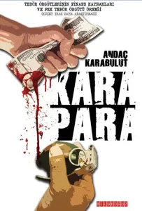 Kara Para; Terör Örgütlerinin Finans Kaynakları ve PKK Terör Örgütü Örneği