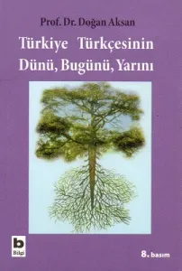 Türkiye Türkçesinin Dünü, Bugünü, Yarını