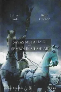 Savaş Metafiziği ve Sembolik Silahlar