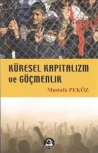Küresel Kapitalizm ve Göçmenlik