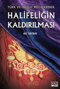 Halifeliğin Kaldırılması; Türk ve İngiliz Belgelerinde