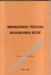Ondokuzuncu Yüzyılda Balkanlarda Kilise = The Nineteenth Century Balkanic Church -