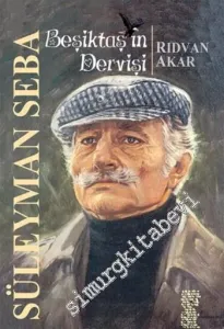 Beşiktaş'ın Dervişi Süleyman Seba -