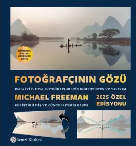 Fotoğrafçının Gözü - Daha İyi Dijital Fotoğraflar İçin Kompozisyon ve Tasarım