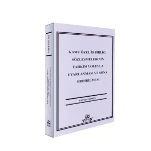 Kamu Özel İş Birliği Sözleşmelerinin Tahkim Yoluyla Uyarlanması ve Sona Erdirilmesi