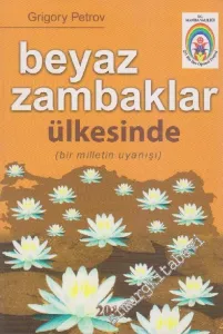 Beyaz Zambaklar Ülkesinde ( Bir Milletin Uyanışı ) -