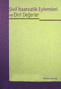 Sivil İtaatsizlik Eylemleri ve Dini Değerler Sivil İtaatsizlik Eylemleri ve Dini Değerler