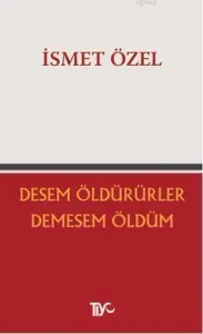 Desem Öldürürler, Demesem Öldüm