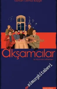Akşamcılar : Bir Akşamcının Defterinden -         2020