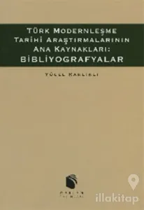 Türk Modernleşme Tarihi Araştırmalarının Ana Kaynakları: Bibliyografyalar