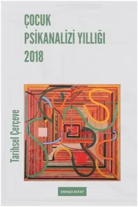 Çocuk Psikanalizi Yıllığı 2018 Tarihsel Çerçeve