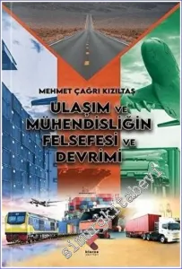 Ulaşım ve Mühendisliğin Felsefesi ve Devrimi -         2022
