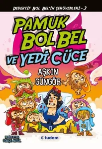 Gizemli Şeyler Dedektifi Bol Bel'in İnanılmaz Serüvenleri 3 - Pamuk Bol Bel ve Yedi Cüce