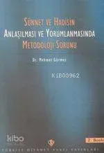Sünnet ve Hadisin Anlaşılmasında Metodoloji Sorunu