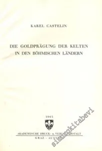 Die Goldpragung der Kelten in Den Böhmischen Landern -        1962