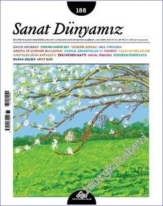 Sanat Dünyamız: Kültür ve Sanat Dergisi - Bir Varmış Bir Yokmuş - Sayı: 188      Mayıs - Haziran  2022