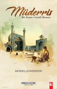Müderris;Bir İmam-ı Gazâli Romanı