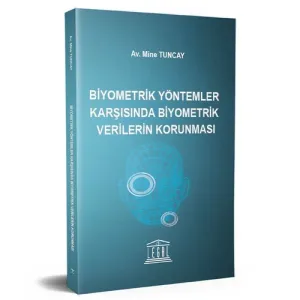 Biyometrik Yöntemler Karşısında Biyometrik Verilerin Korunması