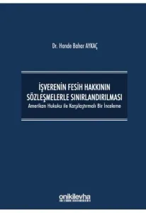 İşverenin Fesih Hakkının Sözleşmelerle Sınırlandırılması