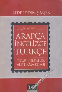 Arapça - İngilizce - Türkçe Ticari Kelimeler Alıştırma Kitabı -        2010