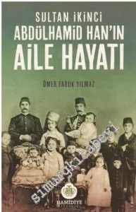 Sultan İkinci Abdülhamid Han'ın Aile Hayatı -