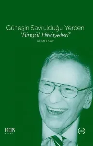 Güneşin Savrulduğu Yerden "Bingöl Hikâyeleri"