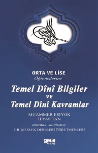 Orta ve Lise Öğrencilerine Temel Dini Bilgiler ve Temel Dini Kavramlar