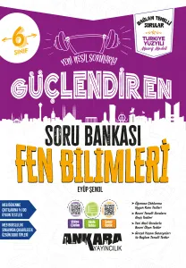 6. SINIF GÜÇLENDİREN FEN BİLİMLERİ SORU BANKASI