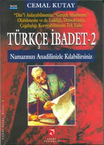 Türkçe İbadet 2; Namazınızı Anadilinizle Kılabilirsiniz