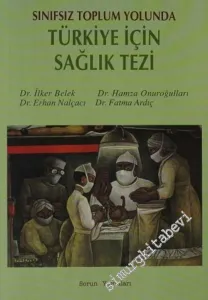 Sınıfsız Toplum Yolunda Türkiye İçin Sağlık Tezi -         2013