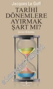 Tarihi Dönemlere Ayırmak Şart mı? -         2024