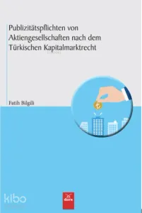Publizitätspflichten Von Aktiengesellschaften nach dem Türkischen Kapitalmarktrecht