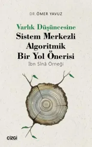 Varlık Düşüncesine Sistem Merkezli Algoritmik Bir Yol Önerisi; İbn Sînâ Örneği